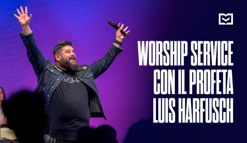 Worship Service con il profeta Luis Harfusch