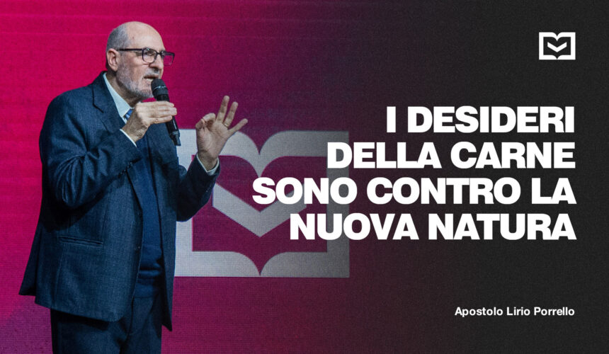 I desideri della carne sono contro la nuova natura