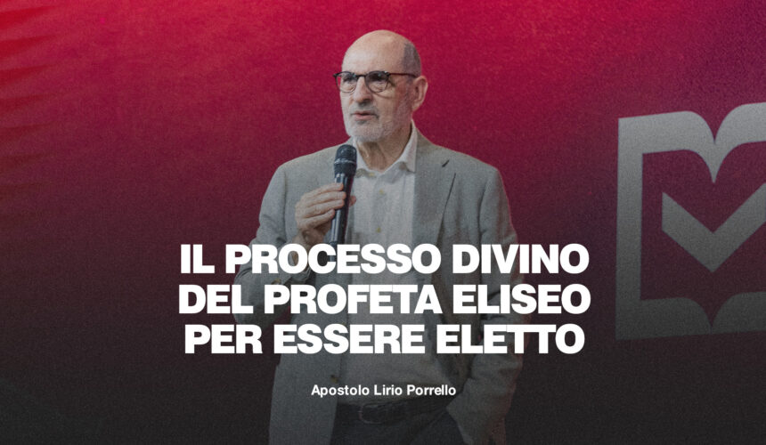 Il processo Divino del Profeta Eliseo per essere eletto