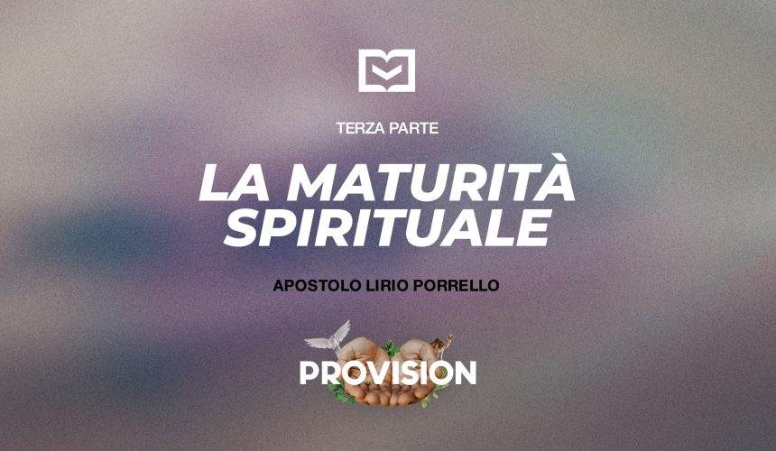 La maturità spirituale – Terza parte