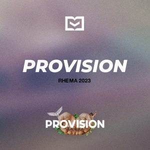 PROVISION – Rhema 2023