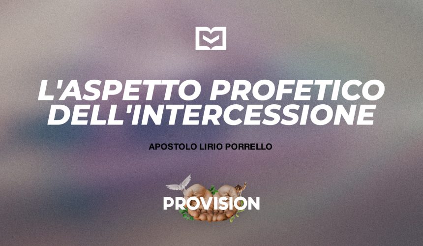 L’aspetto Profetico dell’Intercessione