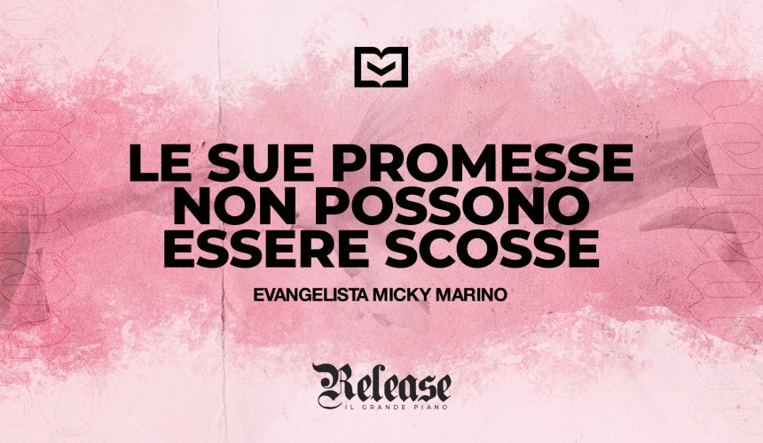 Le Sue promesse non possono essere scosse