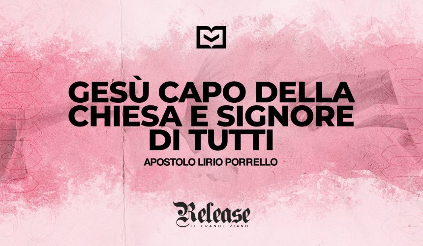 Gesù: Capo della chiesa e Signore di tutti