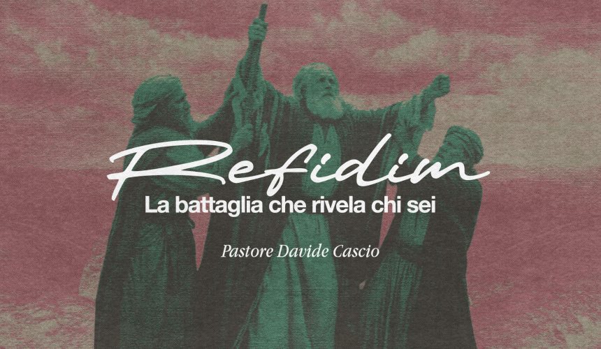 Refidim – La battaglia che rivela chi sei