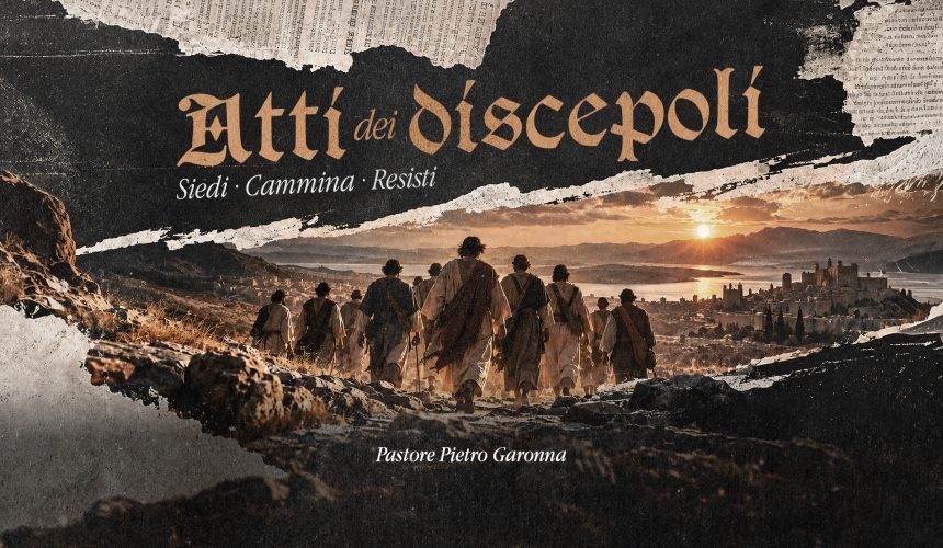 Atti dei discepoli – Siedi, cammina, resisti.